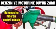 Benzin ile motorine büyük zam geldi