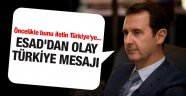 Beşar Esad'dan olay Türkiye mesajı buna mecburuz...
