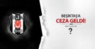 Beşiktaş'a PFDK'dan ceza geldi!
