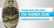 Bu adam tam 256 yaşına kadar yaşadı! İnanılmaz olay!