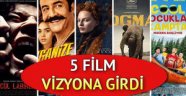 Bu hafta 5 film vizyona girdi