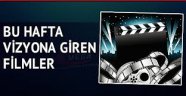 Bu hafta  vizyona giren filmler