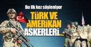 Bu ilk kez söyleniyor! Türk ve Amerikan askerleri...