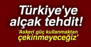 Büyükelçilerden Türkiye'ye alçak tehdit!