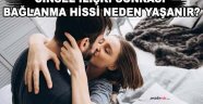 Cinsel ilişki sonrası neden bağlanma hissi yaşanır?