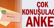 Çok konuşulacak anket