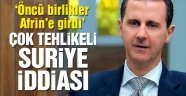 Çok kritik son dakika iddiası: Suriye ordusu Afrin için hazırlanıyor