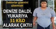 Denize Daldı çıktı 31 kilo aldı