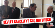 Devlet Bahçeli hakkıda suç duyurusu