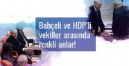 Devlet Bahçeli ile HDP'liler arasında renkli anlar!