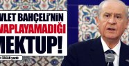 Devlet Bahçeli'nin cevaplayamadığı mektup...