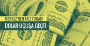 Dolar kuru bugün coştu dolar Merkez'den faiz tokadı