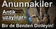 Dünya'nın Yabancı Irklar Tarafından Ziyaret Edildiğini Düşündüren Sümer Efsanesi: Anunnaki