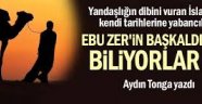 Ebu Zer'in başkaldırısını biliyorlar mı