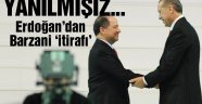 Erdoğan'dan Barzani itirafı: Yanılmışız