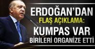 Erdoğan, derbi olayları için 'Kumpas var, birileri organize etti' dedi