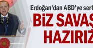 Erdoğan'dan ABD'ye sert çıkış