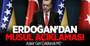 Erdoğan'dan Musul açıklaması