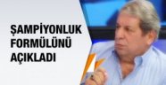 Erman Toroğlu'nun şampiyonluk formülü