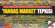 Esnaftan 'yandaş market' tepkisi ...