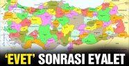 'Evet' çıkarsa eyalet sistemine geçilecek