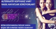 EVRENDE KOZMİK KOPYALARIMIZ VE ALTERNATİF DÜNYALAR VAR MI?