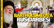 Fener Rum Patriği Bartholomeos'a ağır darbe