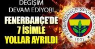 Fenerbahçe'de 7 isimle yollar ayrıldı