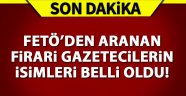 FETÖ'den aranan firari gazetecilerin isimleri belli oldu