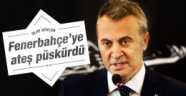 Fikret Orman Fenerbahçe'ye ateş püskürdü