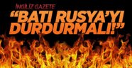 Financial Times: Batı Rusya'yı durdurmalı