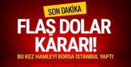 Flaş döviz kararı!