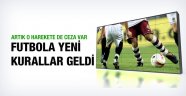 Futbol kurallarında radikal değişiklikler