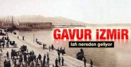 "Gâvur İzmir" aslında neresidir, bilir misiniz?