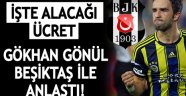 Gökhan Gönül Beşiktaş ile anlaştı! İşte alacağı ücret...VİDEO