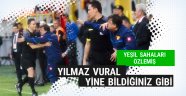 Göztepe'de Yılmaz Vural şov başladı