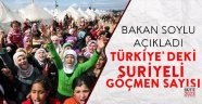 İçişleri Bakanı Soylu Türkiye'deki Suriyelilerin sayısını açıkladı