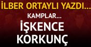 İlber Ortaylı: Kamplar... İşkence korkunç