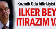 İlker Bey'e itirazım var