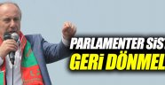 İnce: "Parlamenter sisteme geri dönülmeli"