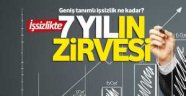 İşsizlik rakamları 7 yılın zirvesinde