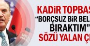 Kadir Topbaş'ın "Borçsuz bir belediye bıraktım" sözü yalan çıktı