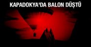 Kapadokya'da balon düştü! Ölü ve yaralılar var