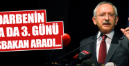Kılıçdaroğlu: Darbenin 2. ya da 3. günü Başbakan aradı...