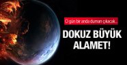 Kıyametin büyük dokuz alameti! Kuran'ı Kerim'e göre...