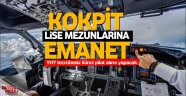 Kokpit lise mezunlarına emanet