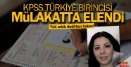 KPSS Türkiye birincisi mülakatta elendi