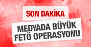 Medyada büyük FETÖ operasyonu 47 gözaltı!