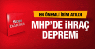 MHP'de ihraç depremi ilk açıklama