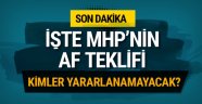 MHP'nin af teklifi  kimleri kapsamayacak